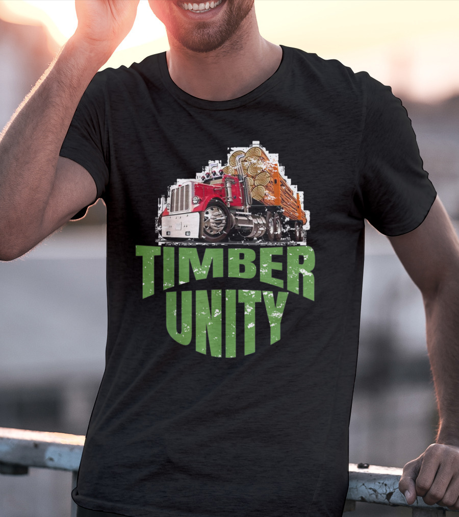 Timber Unity Logging Truck Protest Movement T-Shirt