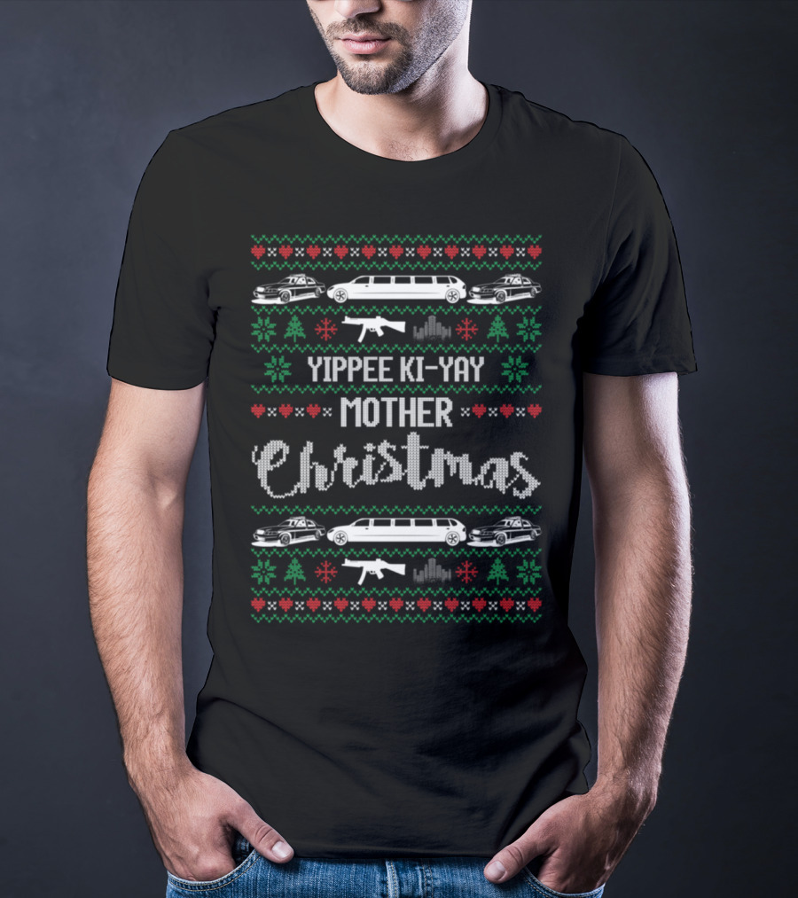 Yippee Ki-Yay Mother Christmas Ugly Sweater Die Hard T-Shirt