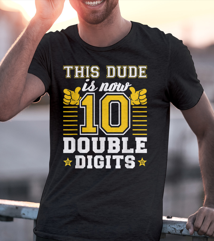 This Dude Is Now 10 Double Digits Birthday T-Shirt