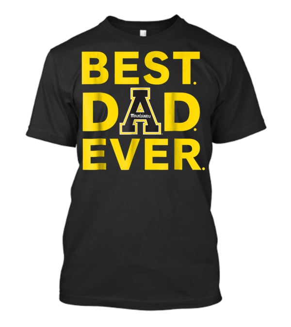 Best Dad Ever Appalachian State Mountaineers T-Shirt