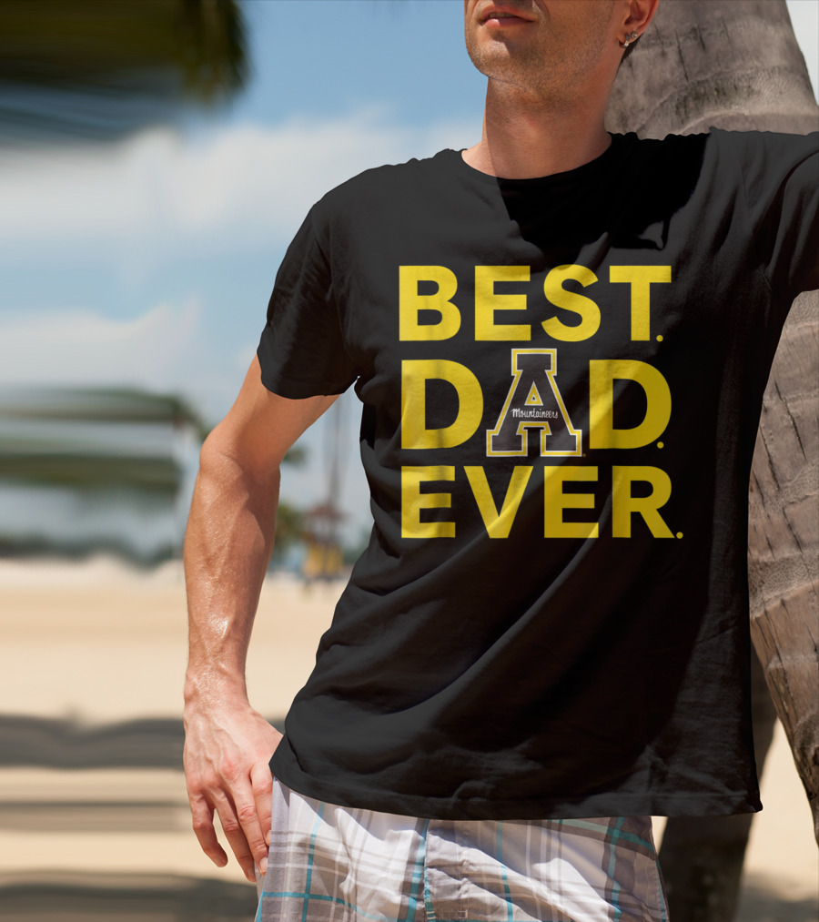 Best Dad Ever Appalachian State Mountaineers T-Shirt