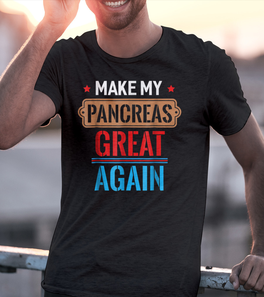 Make My Pancreas Great Again Funny November T-Shirt