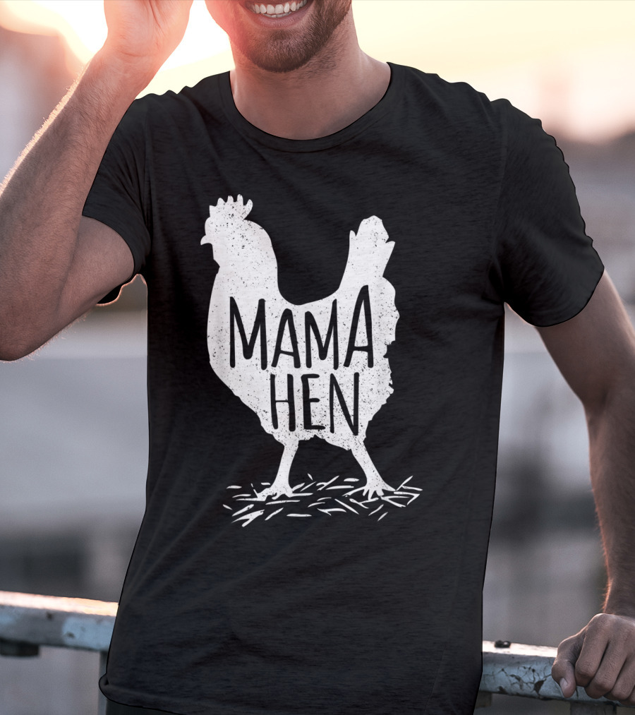 Funny Mother's Day Mama Hen Chicken Mom Farm Rooster T-Shirt