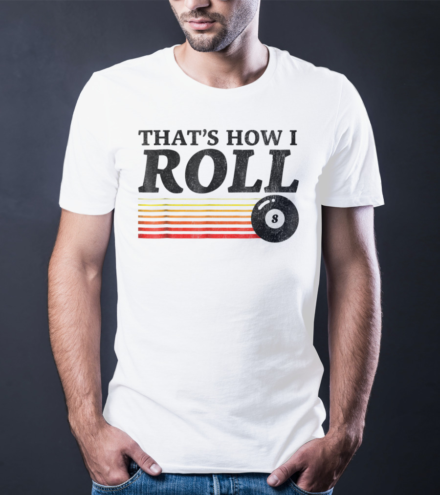 That's How I Roll Pool Billiards 8 Ball Retro Stripes T-Shirt
