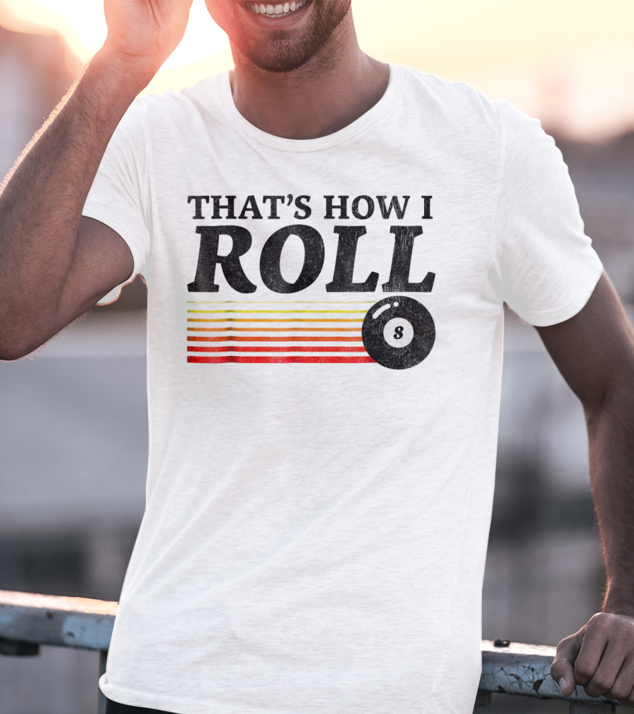 That's How I Roll Pool Billiards 8 Ball Retro Stripes T-Shirt