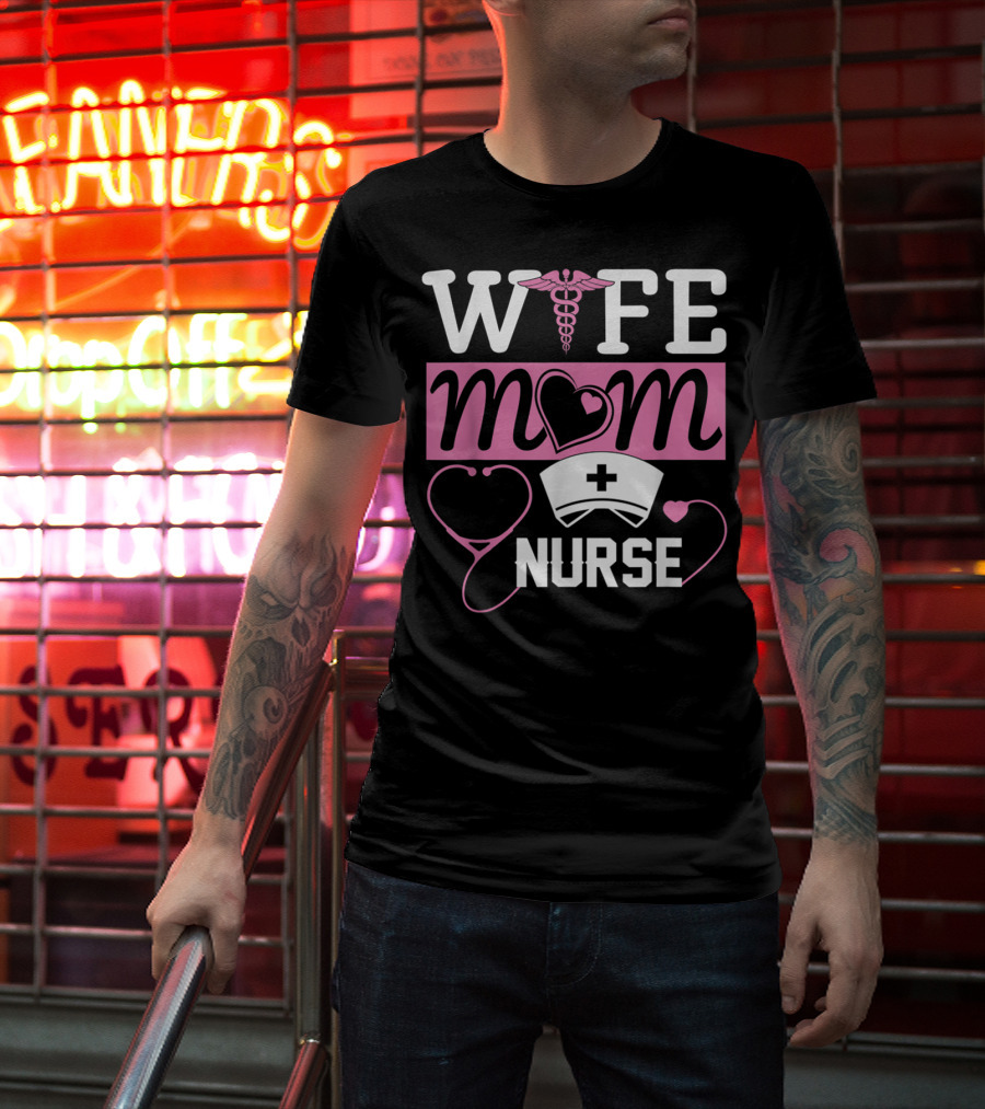Wife Mom Nurse Heart Stethoscope Caduceus Nurse Cap T-Shirt