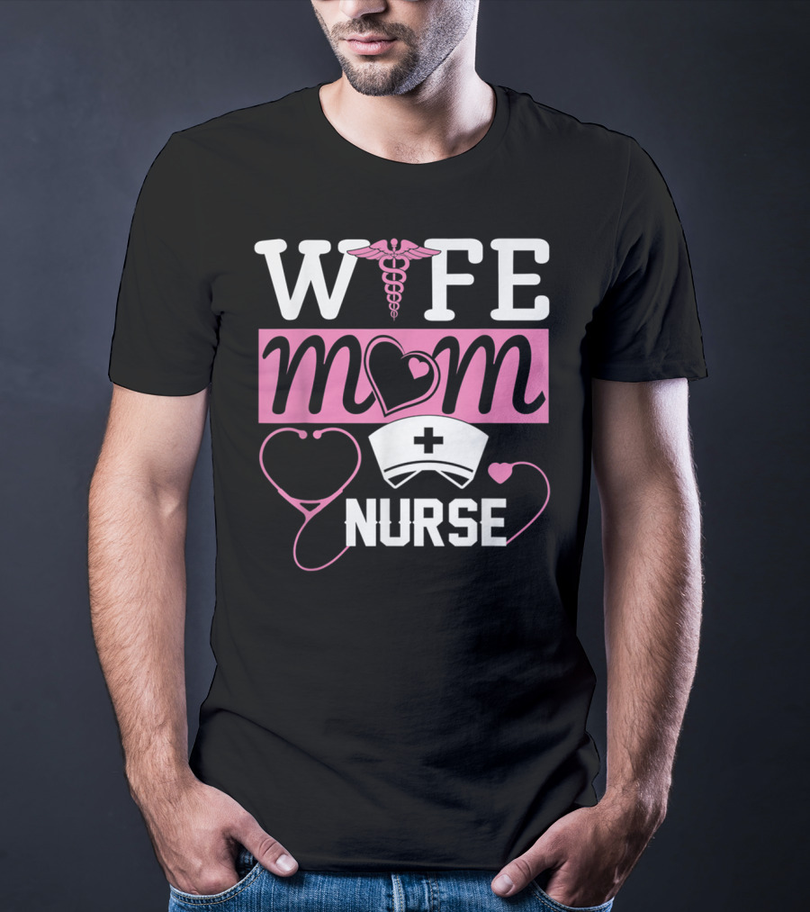 Wife Mom Nurse Heart Stethoscope Caduceus Nurse Cap T-Shirt