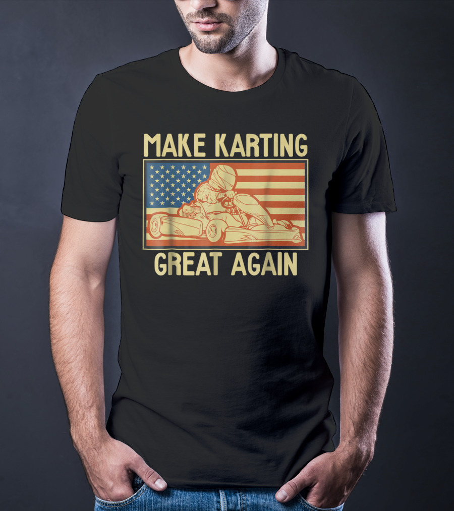 Make Karting Great Again American Flag Go Kart Racing T-Shirt