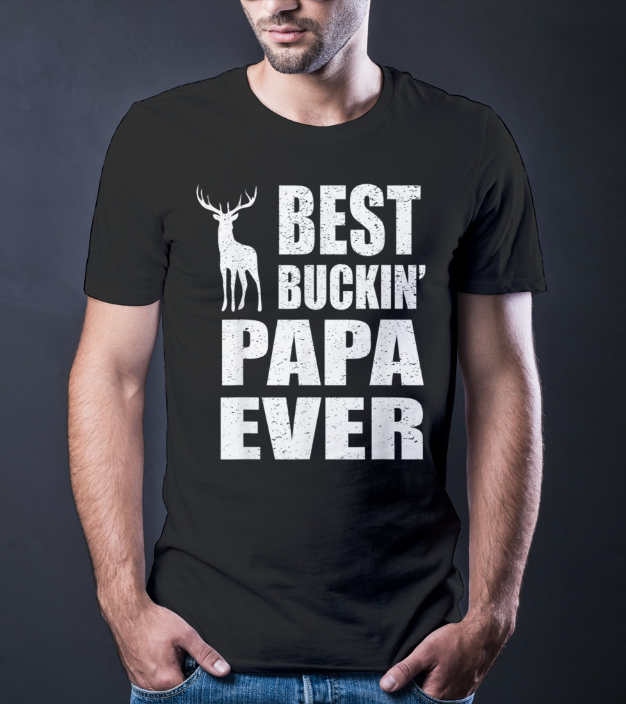 Best Buckin Papa Ever Deer Stag T-Shirt