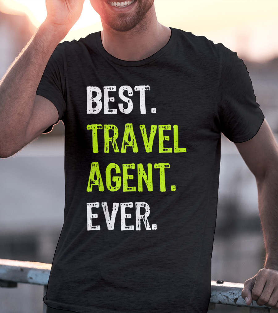 Best Travel Agent Ever T-Shirt