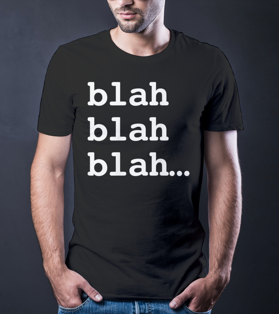 Blah Blah Blah Repeated Text Phrase T-Shirt