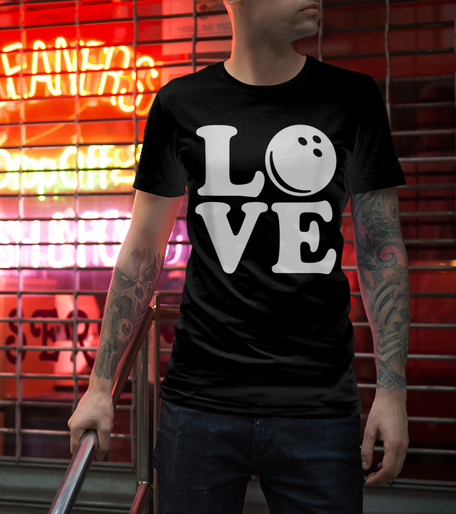 LOVE Bowling Ball T-Shirt