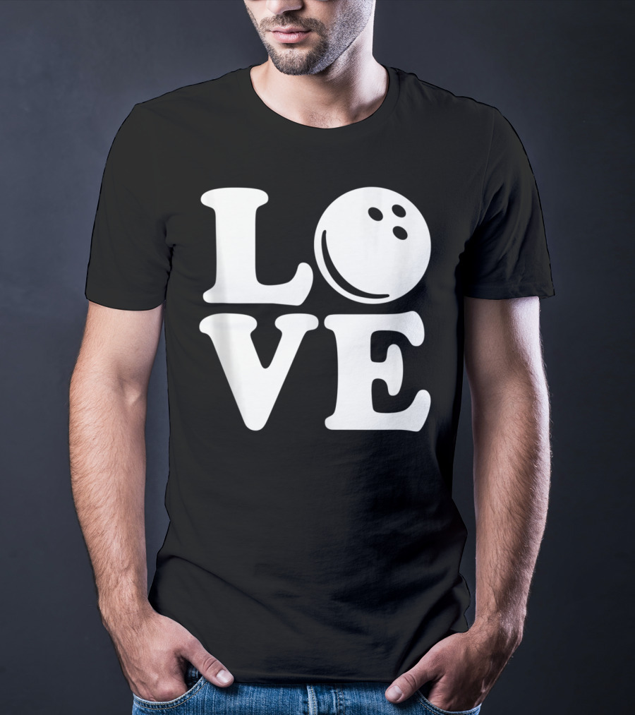 LOVE Bowling Ball T-Shirt
