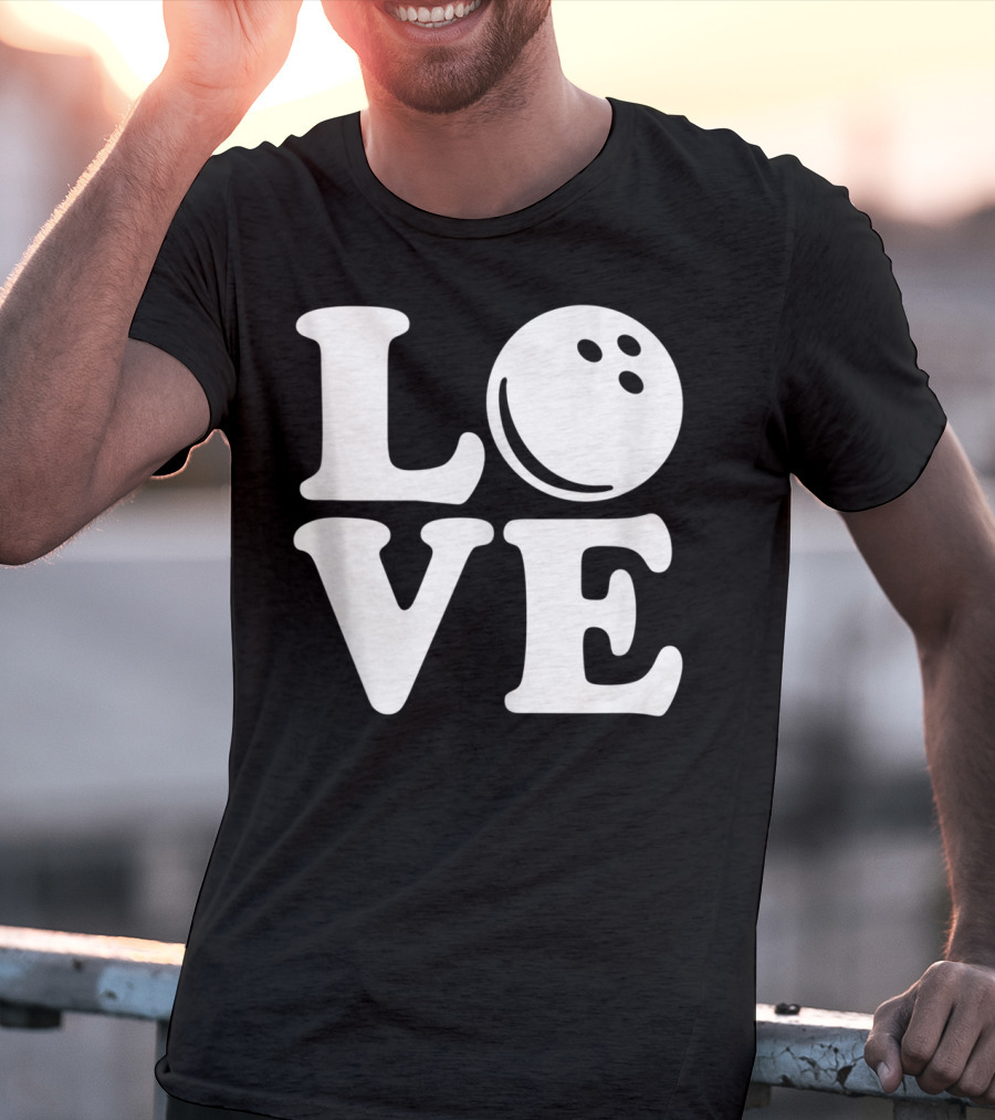 LOVE Bowling Ball T-Shirt