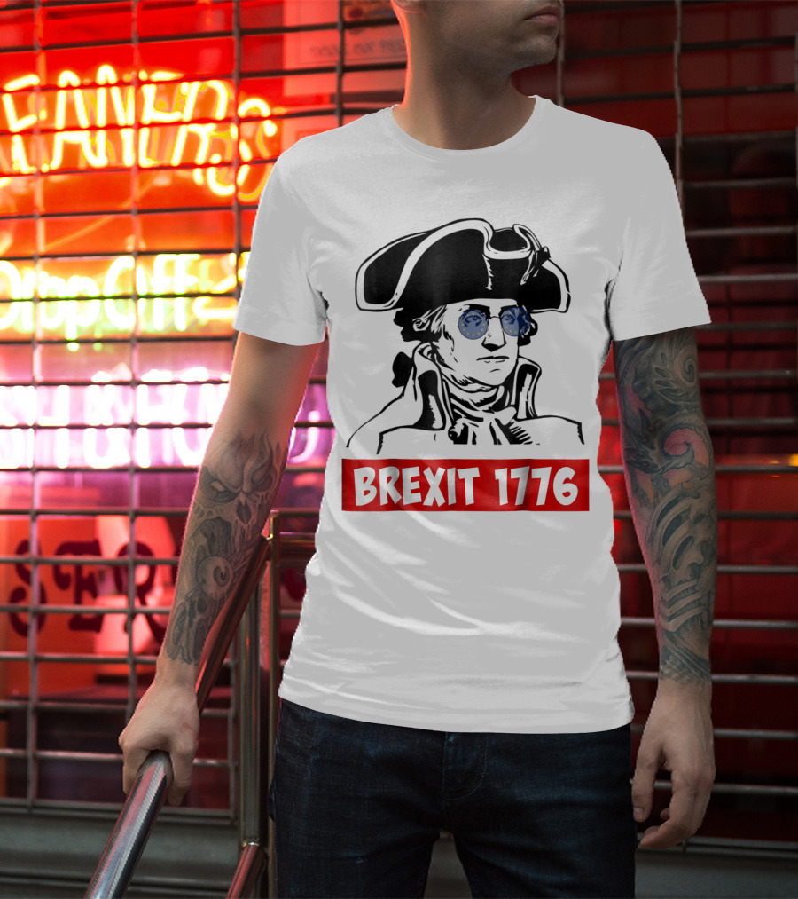 Brexit 1776 George Washington With EU Flag Sunglasses T-Shirt
