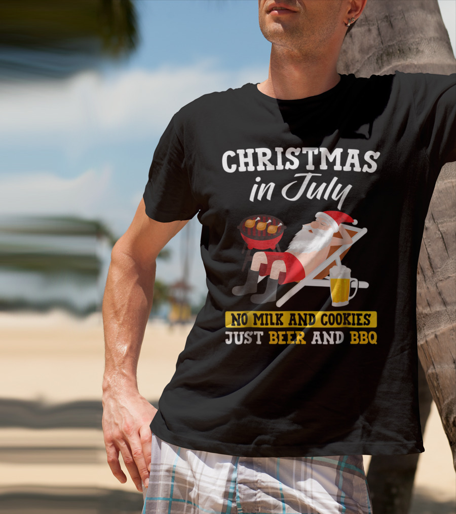 Christmas In July Funny Santa No Milk And Cookies Just Beer And BBQ T-Shirt