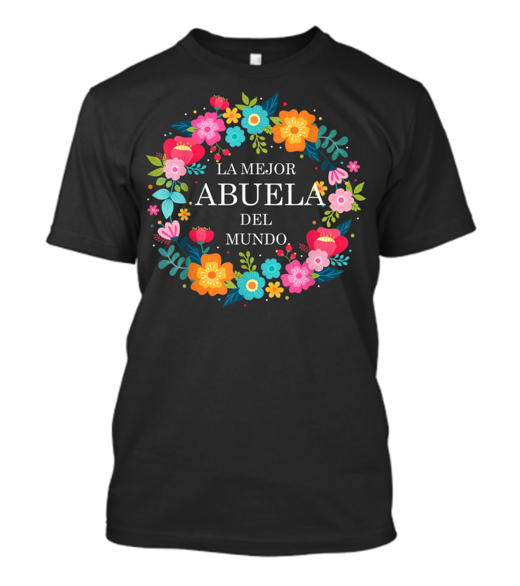 LA MEJOR ABUELA DEL MUNDO Dia De Las Madres ABUELA Dia De Mama Madre Regalo T-Shirt