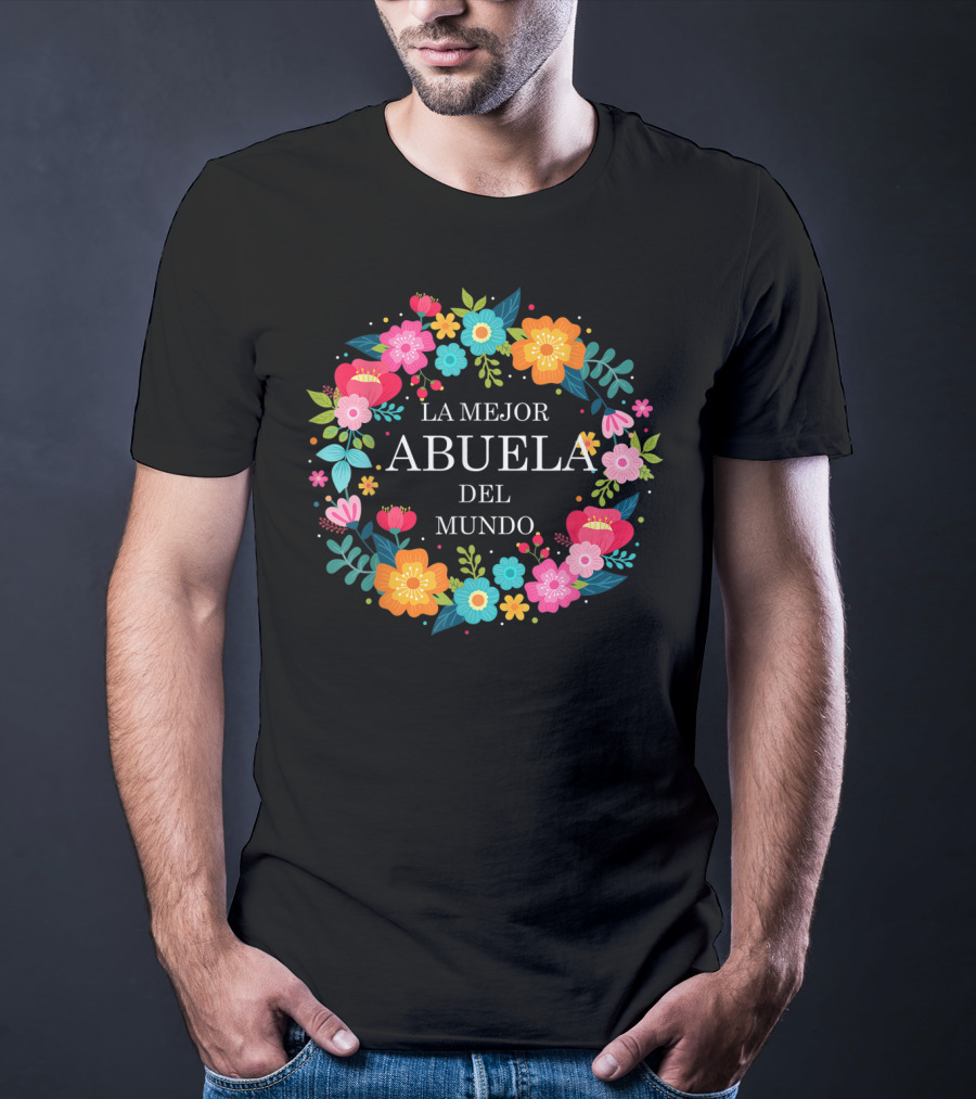 LA MEJOR ABUELA DEL MUNDO Dia De Las Madres ABUELA Dia De Mama Madre Regalo T-Shirt