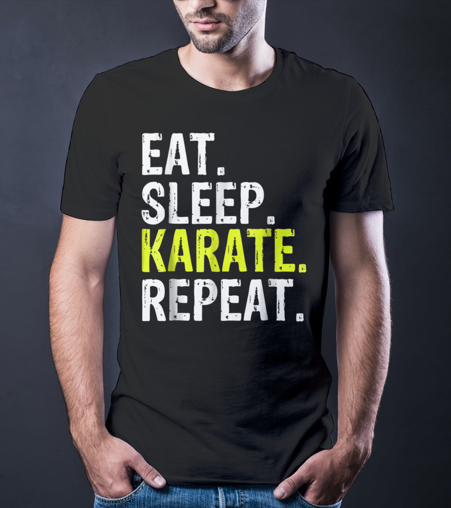 Eat Sleep Karate Repeat Martial Arts Lifestyle T-Shirt