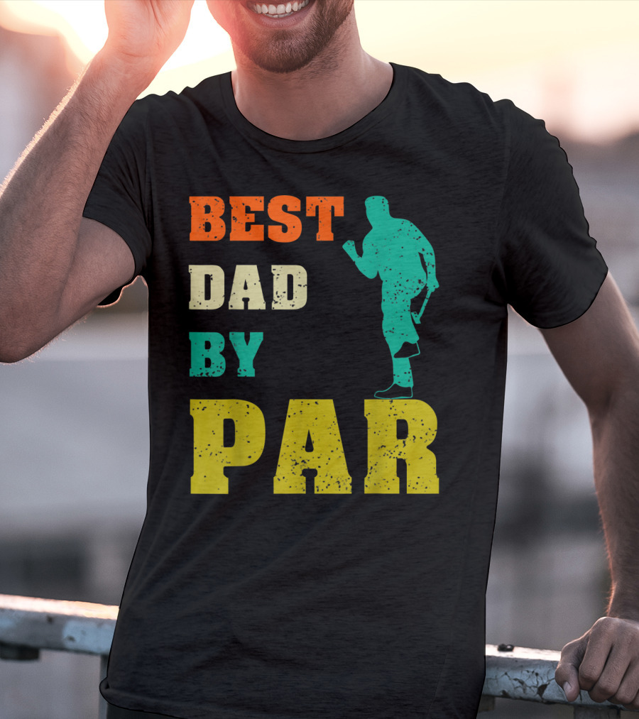 Best Dad By Par Dad Golfer Silhouette From Son Daughter T-Shirt
