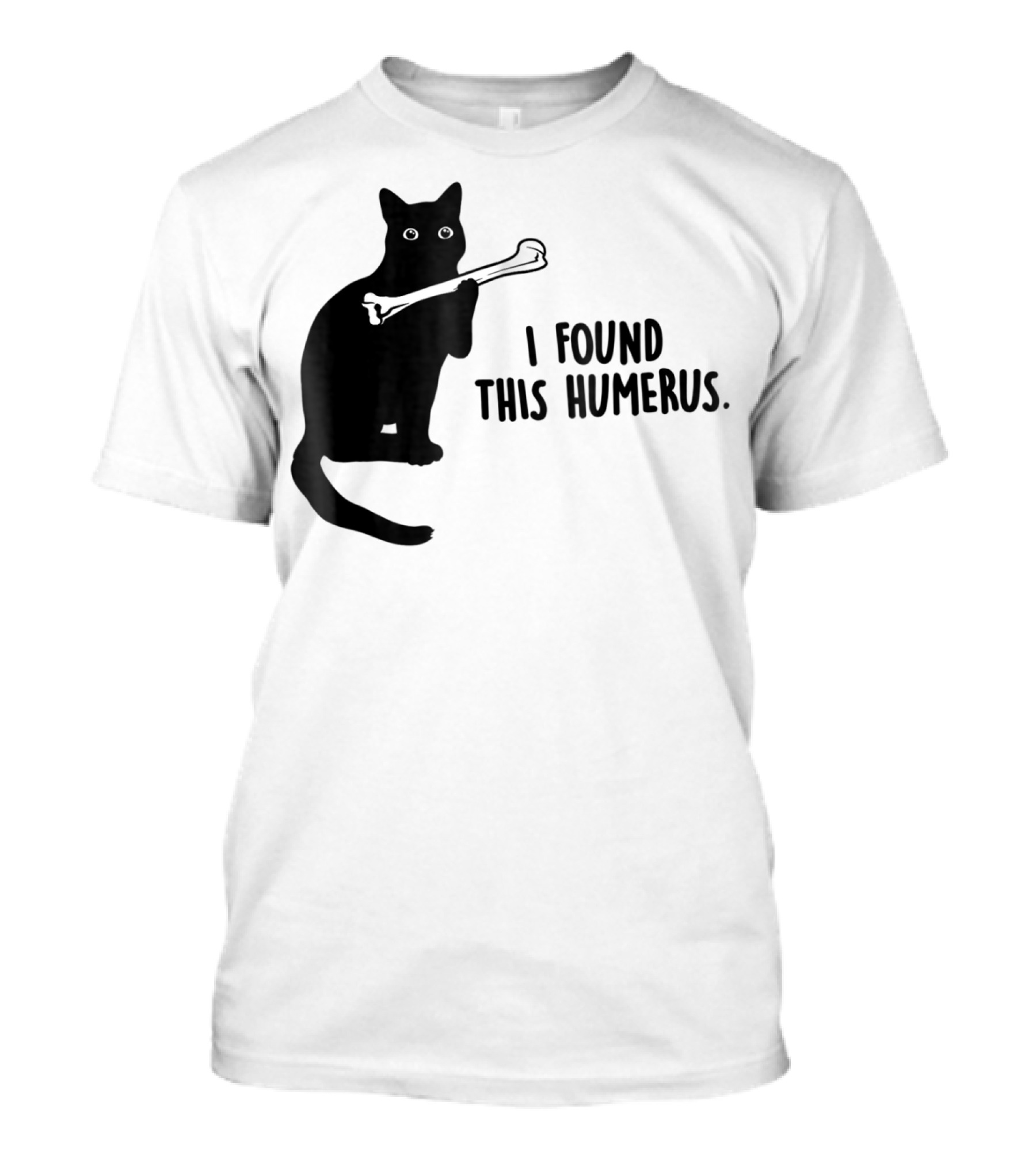 I Found This Humerus Black Cat Holding Bone Humor T-Shirt