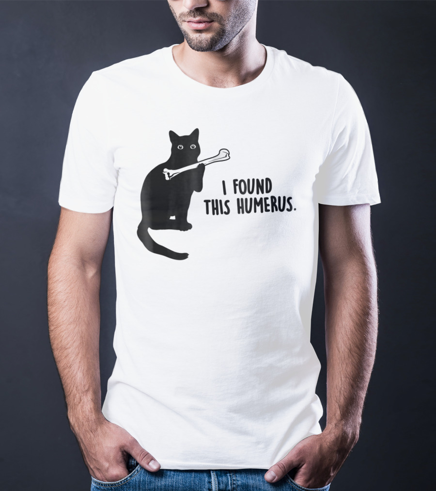 I Found This Humerus Black Cat Holding Bone Humor T-Shirt