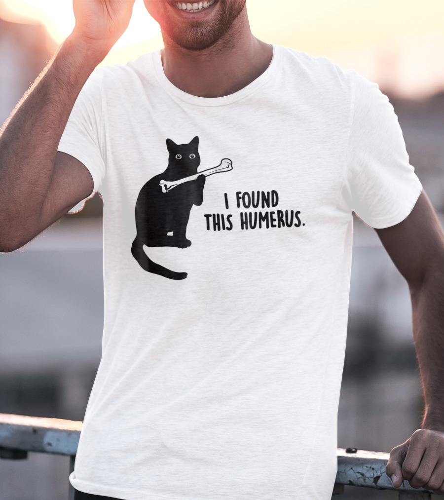 I Found This Humerus Black Cat Holding Bone Humor T-Shirt