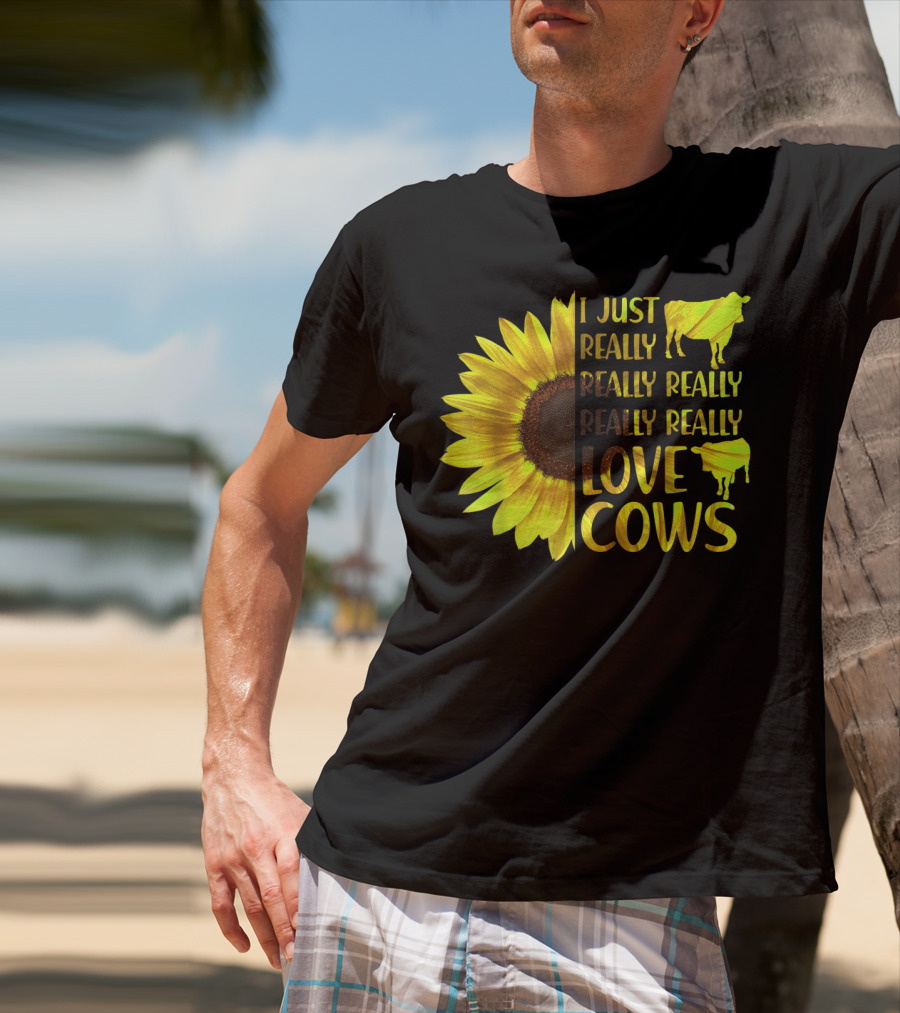 I Just Really Really Really Really Love Cows Sunflower Hippie T-Shirt