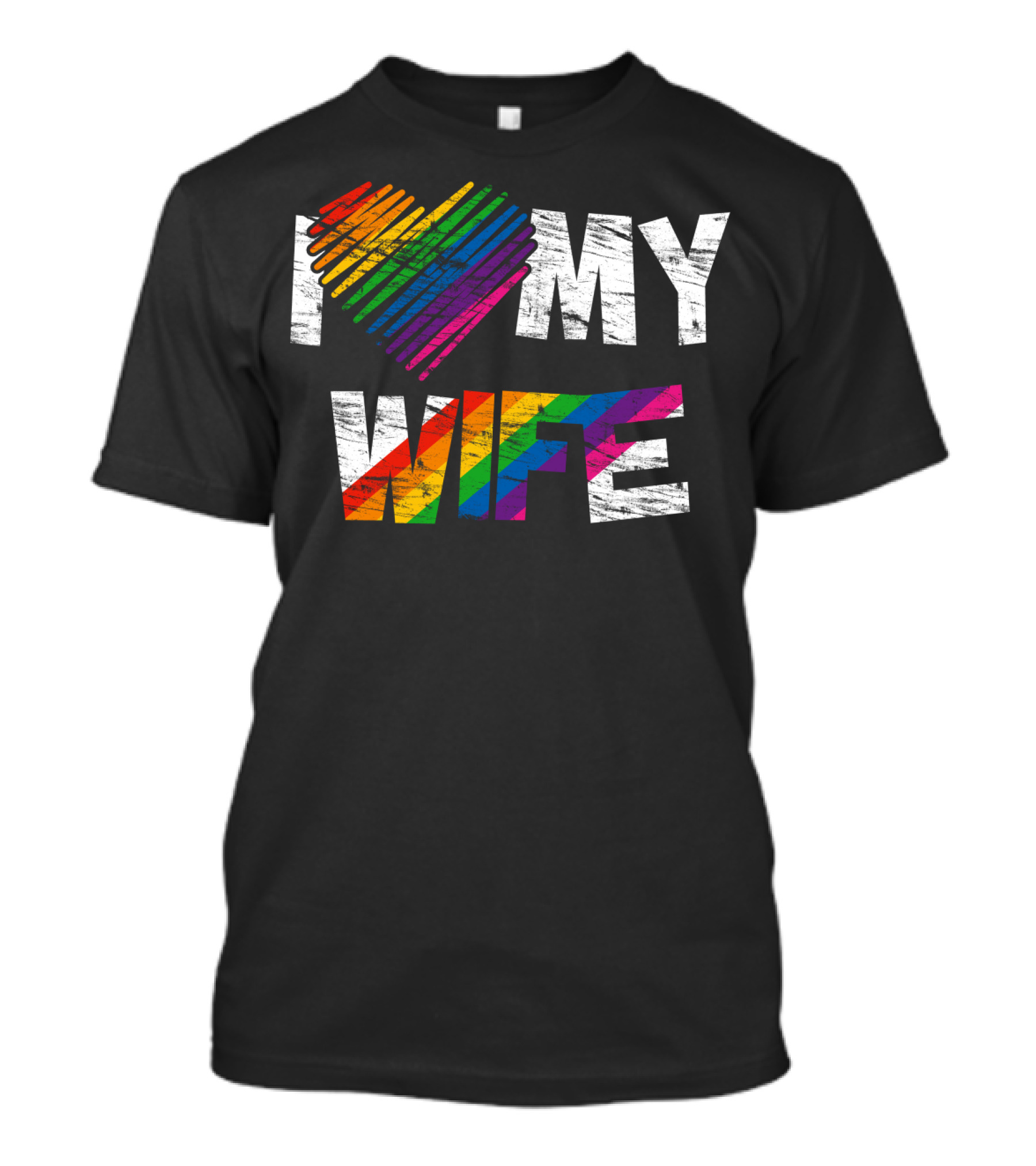 I Love My Wife Rainbow Heart Gay Rights Lesbian Pride Marriage T-Shirt