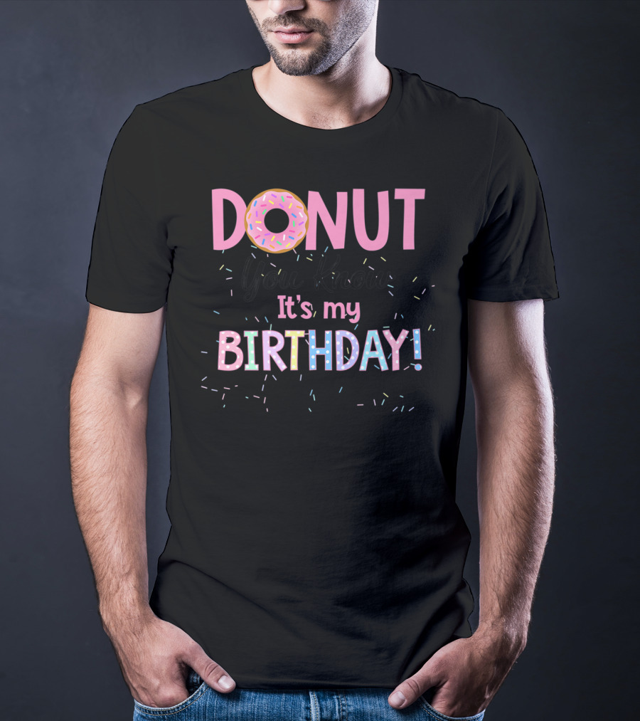 Donut You Know It's My Birthday 1st Birthday Matching Family Cake Funny T-Shirt