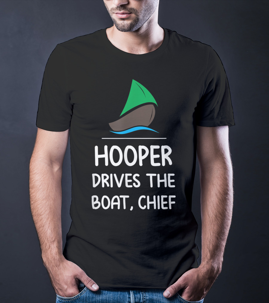 Hooper Drives The Boat Chief Sailboat T-Shirt