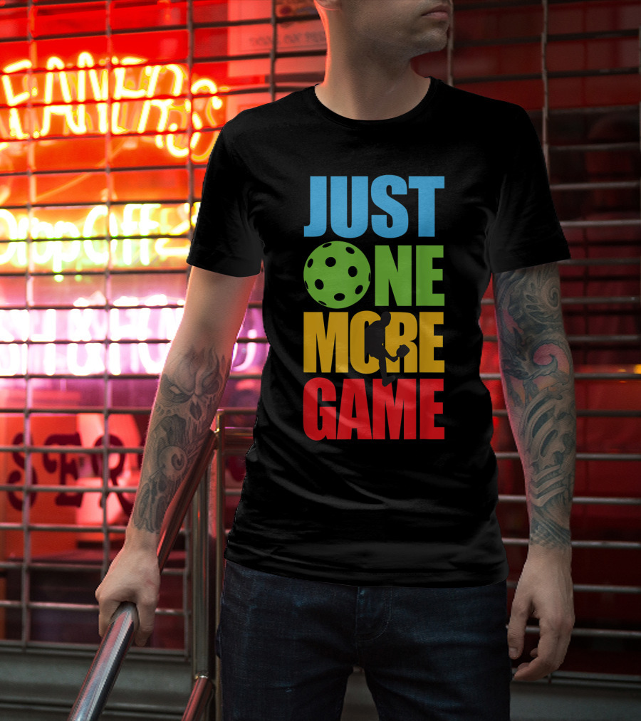 Just One More Game Pickleball Silhouette And Ball T-Shirt
