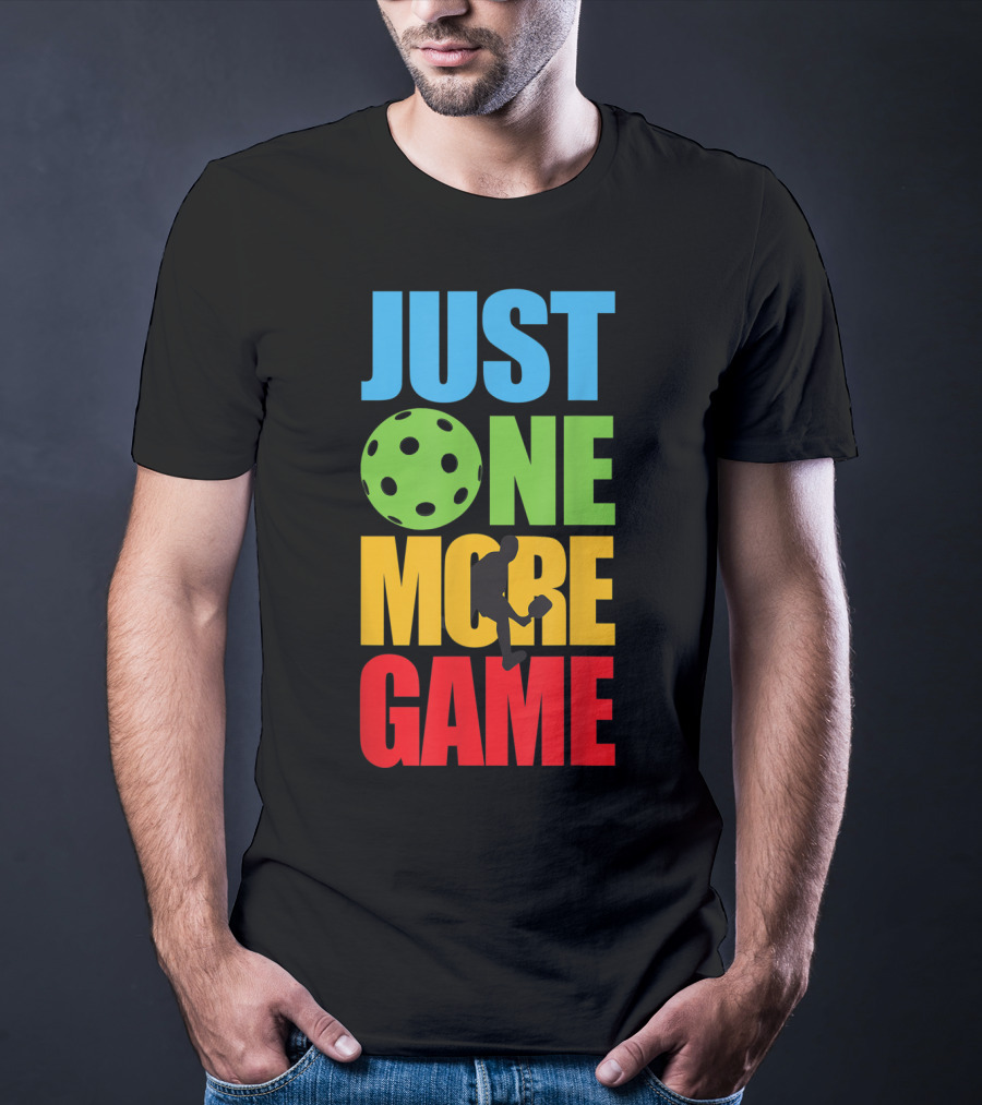 Just One More Game Pickleball Silhouette And Ball T-Shirt