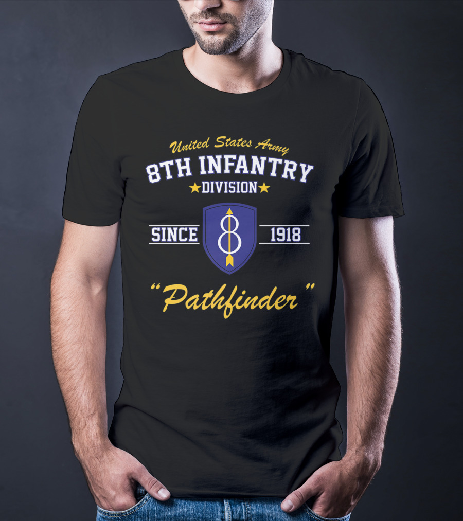 United States Army 8th Infantry Division Pathfinder Since 1918 T-Shirt