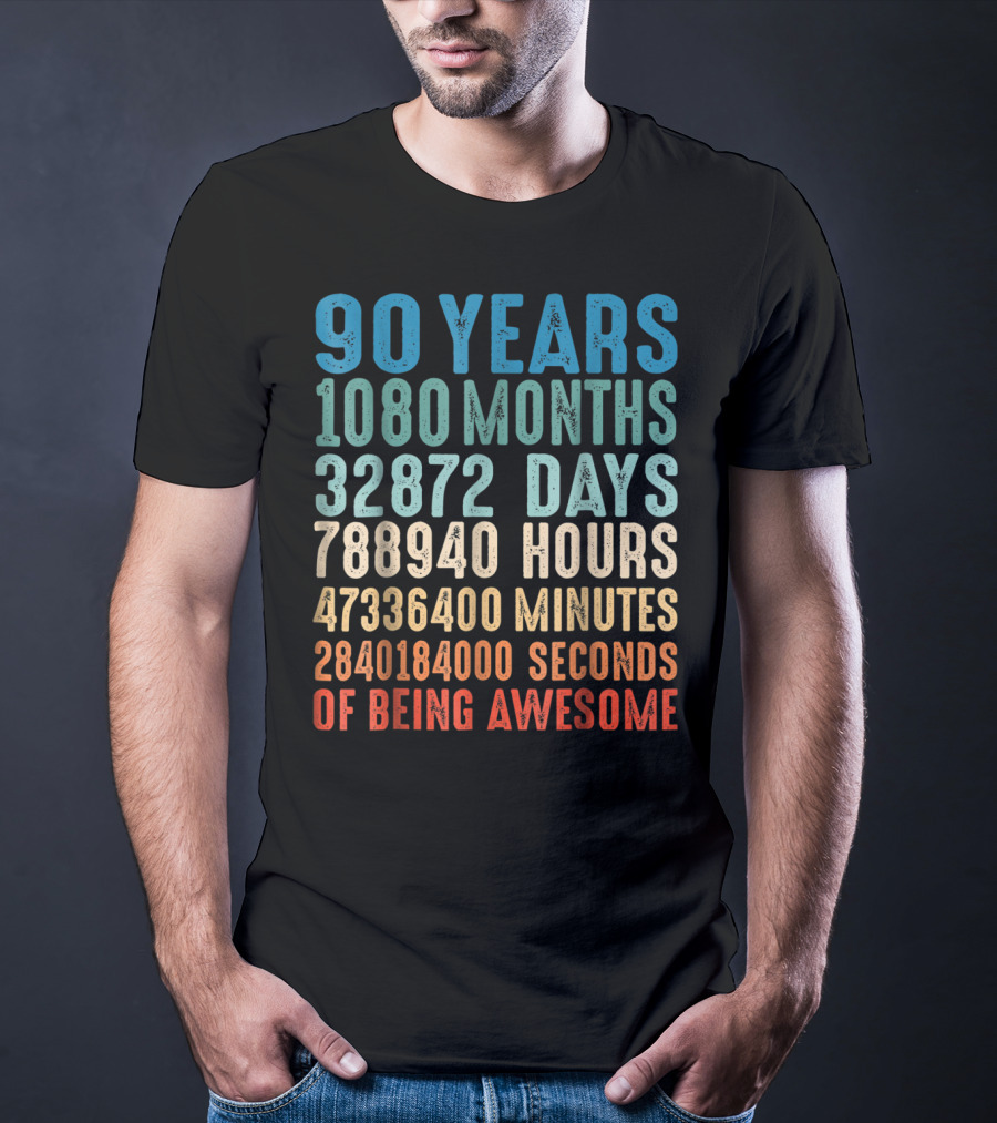 90 Years 1080 Months 32872 Days 788940 Hours 47336400 Minutes 2840184000 Seconds Of Being Awesome T-Shirt