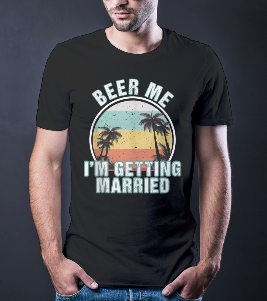 Beer Me I'm Getting Married Palm Trees Bachelor Party Sunset Stripes T-Shirt