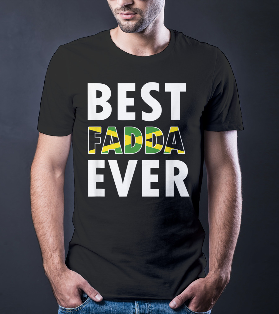 Best Fadda Ever Jamaican Flag Funny Dad T-Shirt