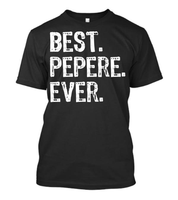 Best Pepere Ever T-Shirt