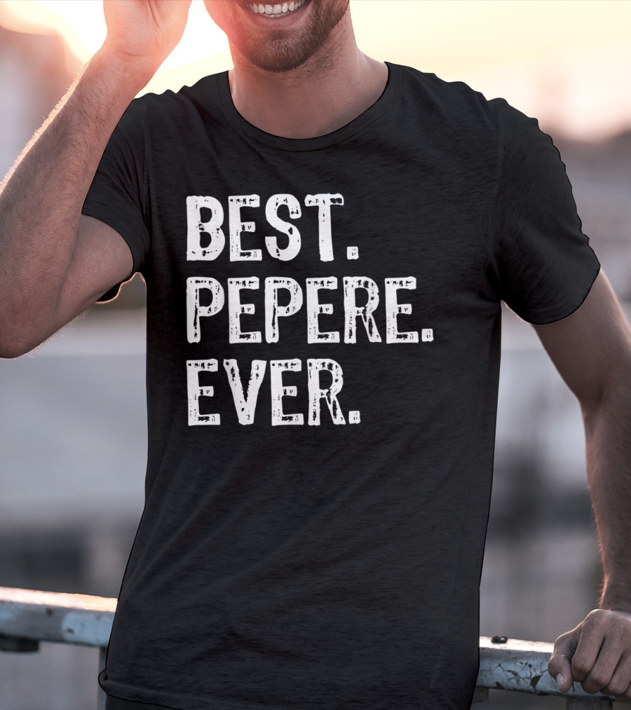 Best Pepere Ever T-Shirt