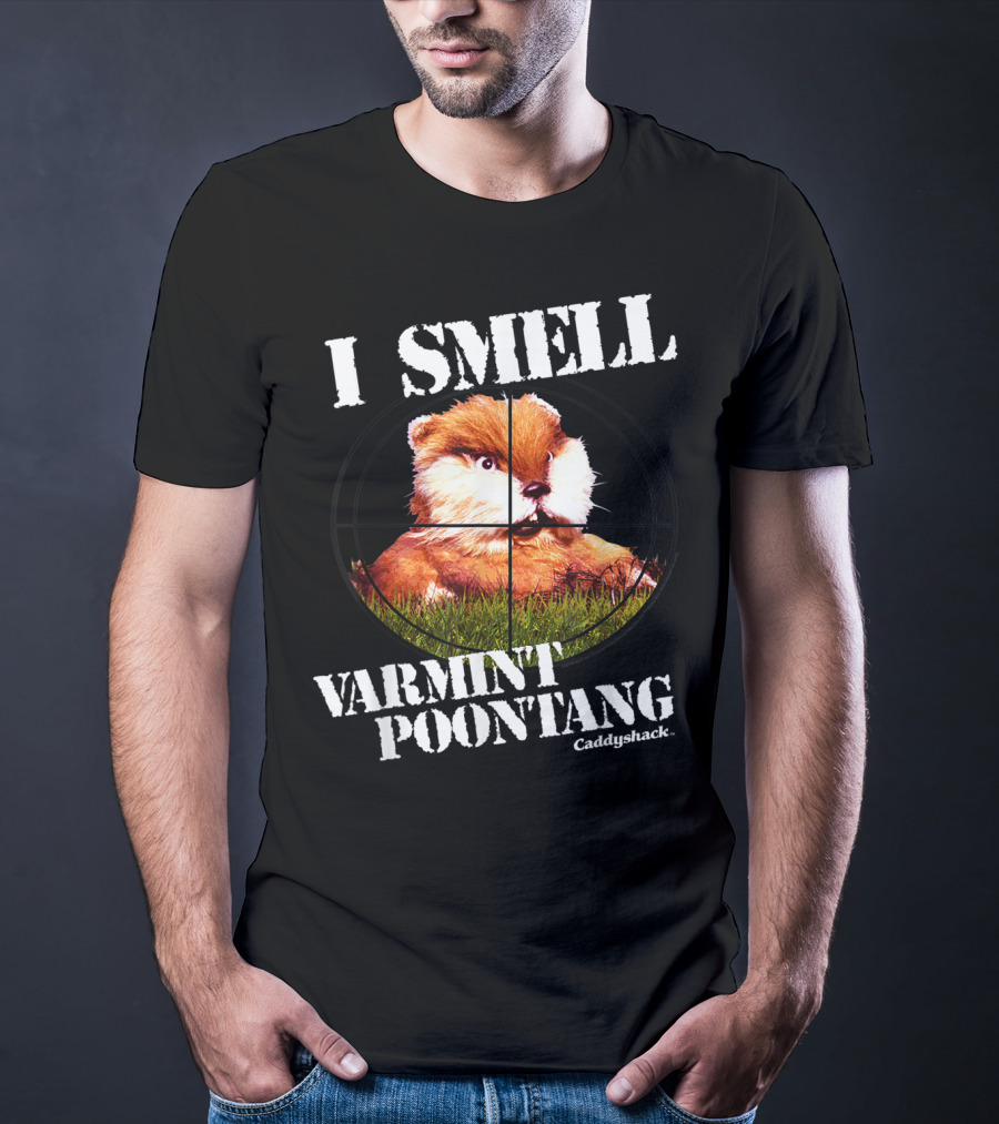 I Smell Varmint Poontang Caddyshack T-Shirt