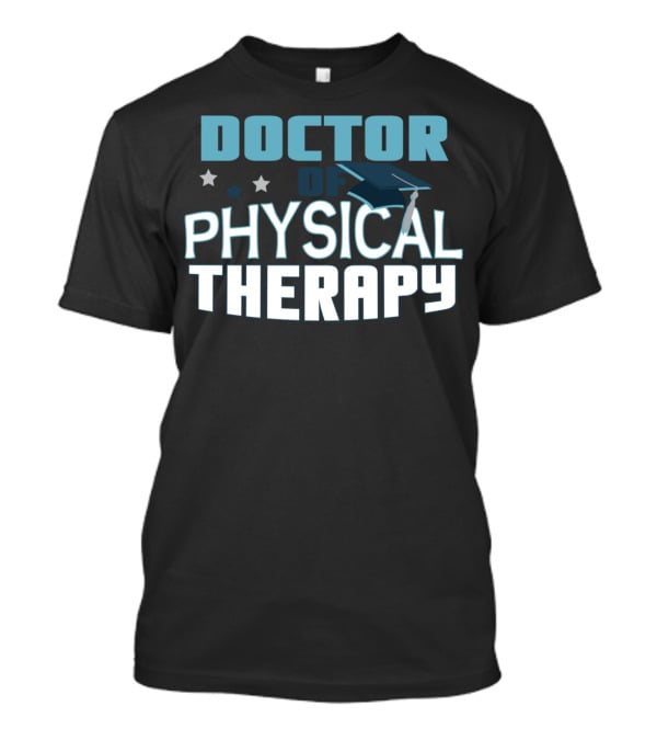 Doctor Of Physical Therapy Graduation Therapist DPT With Stars And Graduation Cap T-Shirt