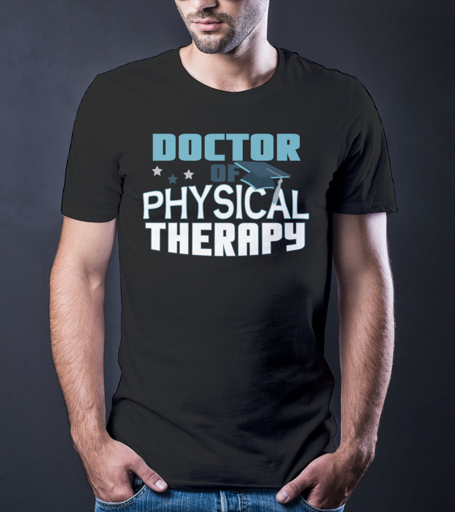 Doctor Of Physical Therapy Graduation Therapist DPT With Stars And Graduation Cap T-Shirt