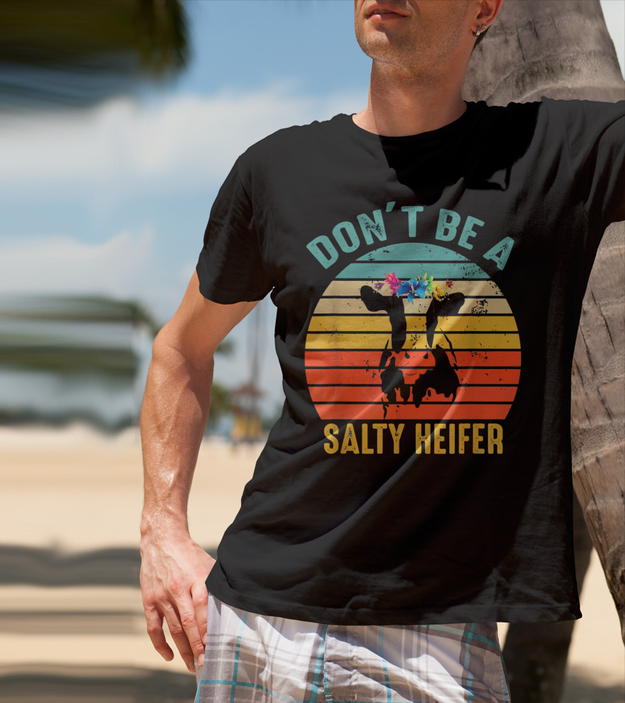 Don't Be A Salty Heifer Retro Cow With Floral Headband T-Shirt