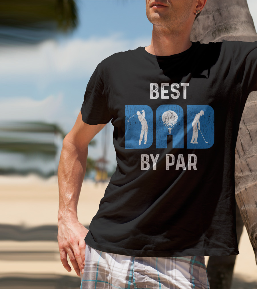 Fathers Day Best Dad By Par Golf T-Shirt