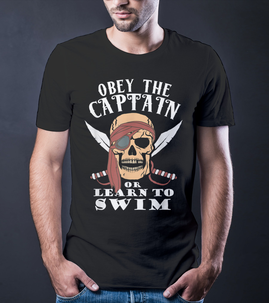 Obey The Captain Or Learn To Swim Skull And Swords T-Shirt