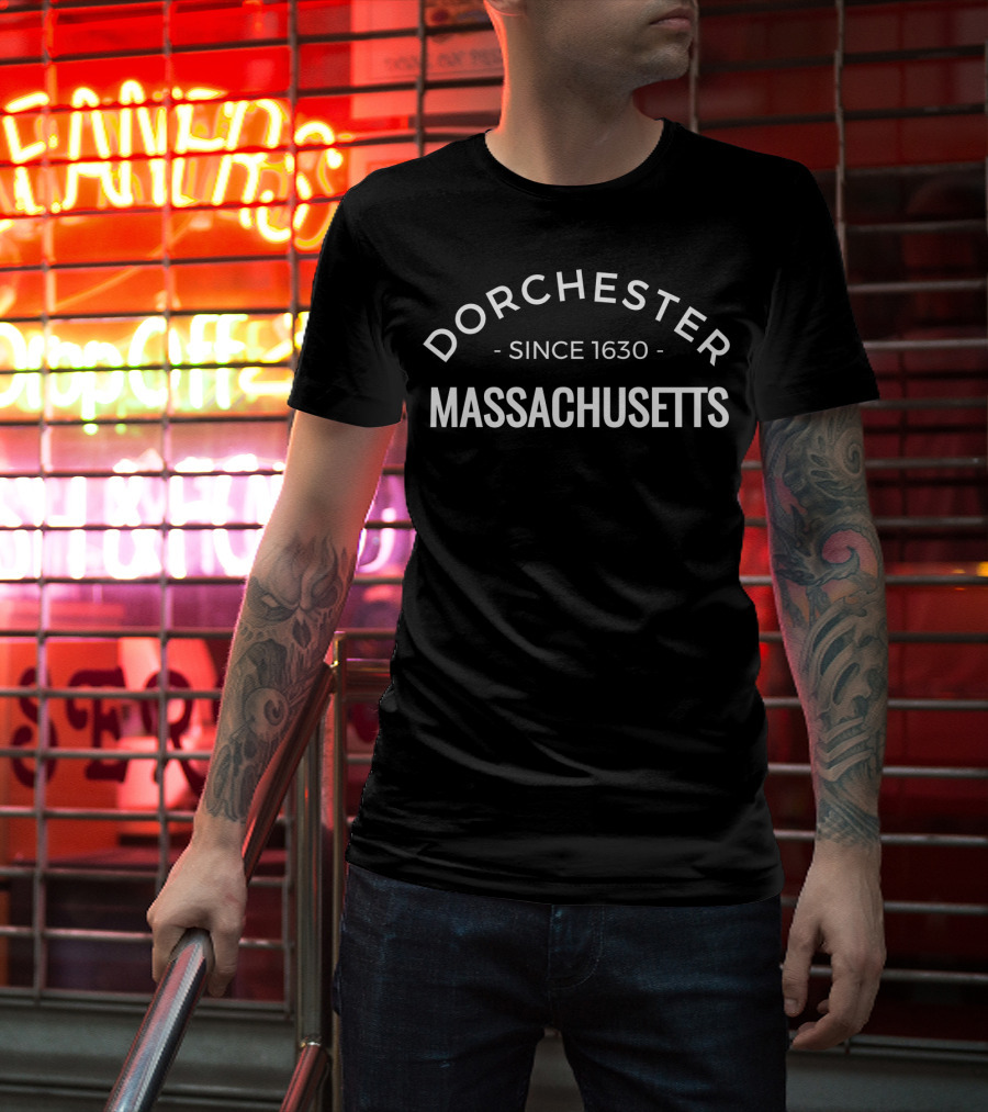 Dorchester Massachusetts Since 1630 T-Shirt