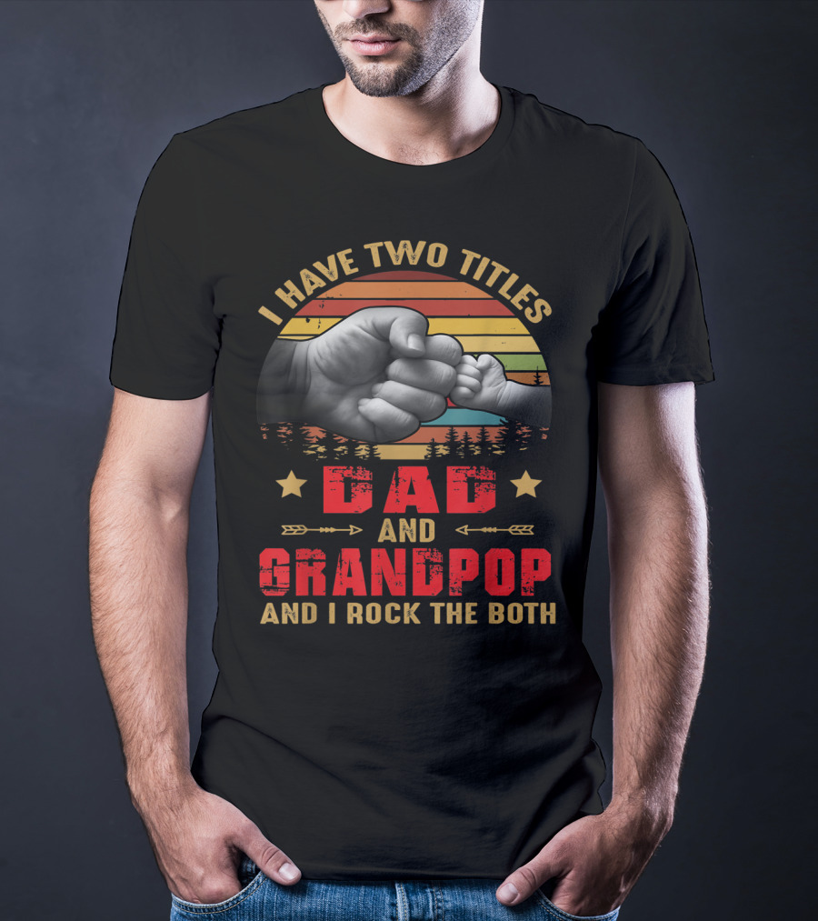 I Have Two Titles Dad And Grandpop Fist Bump Sunset T-Shirt