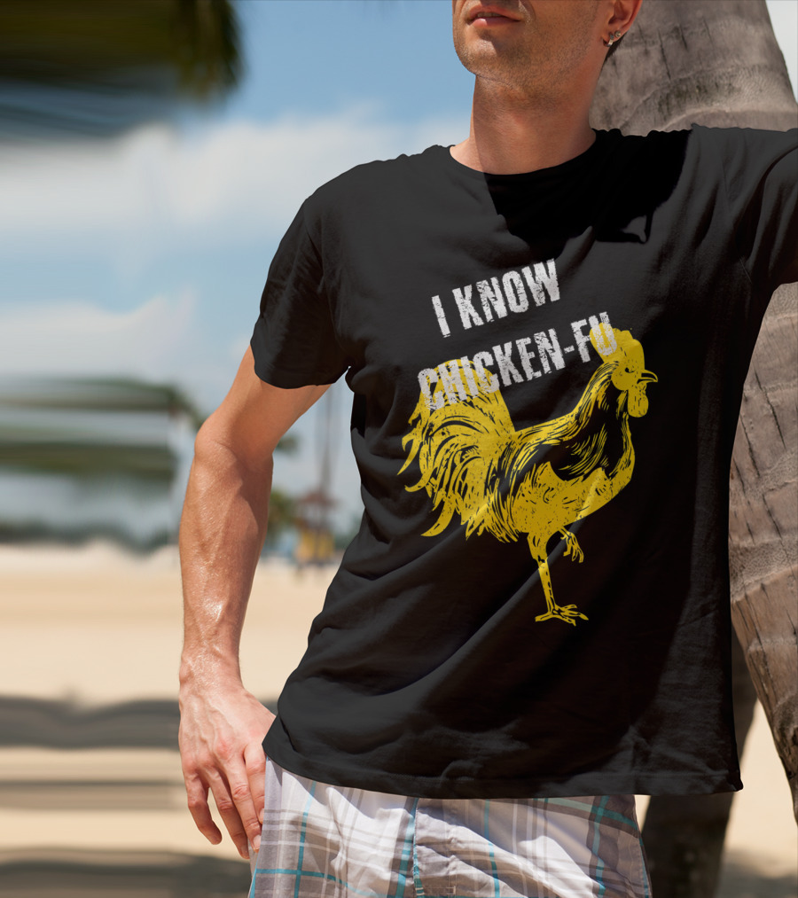 I Know Chicken-Fu Funny Chicken Kung Fu Chicken T-Shirt