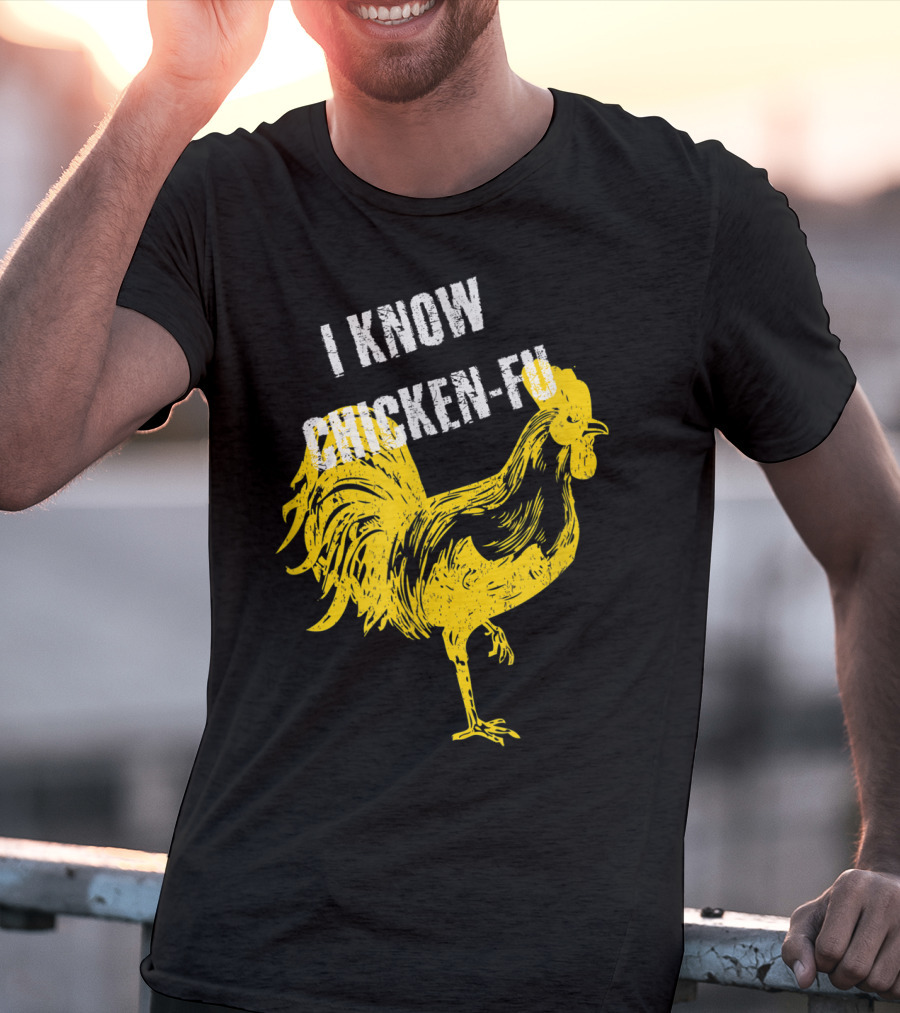 I Know Chicken-Fu Funny Chicken Kung Fu Chicken T-Shirt