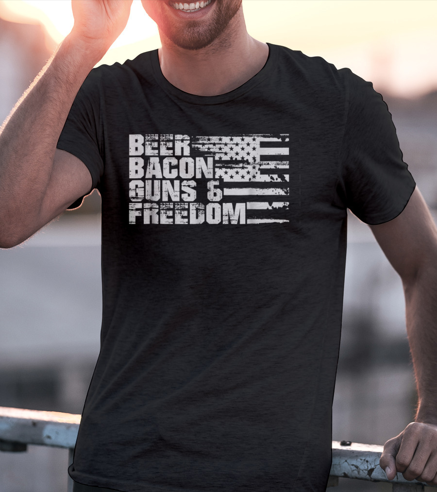 Beer Bacon Guns Freedom American Flag USA Fourth Of July T-Shirt